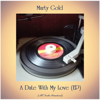 Marty Gold - A Date With My Love (EP) (All Tracks Remastered)
