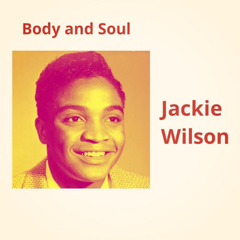 Jackie Wilson - Body and Soul