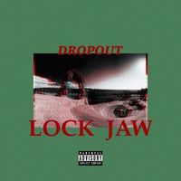 DropOut - LOCK JAW (REMASTERED [Explicit])