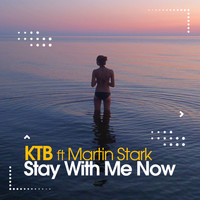 KTB - Stay With Me Now