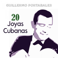Guillermo Portabales - 20 Joyas Cubanas