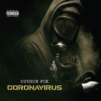 Cousin Fik - Coronavirus (feat. DecadeZ) (Explicit)