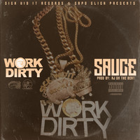 Work Dirty - Sauce (Explicit)