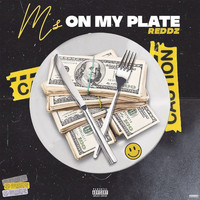 Reddz - M's On My Plate (Explicit)