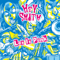 Hey-Smith - Let It Punk (Explicit)