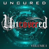Uncured - Uncovered, Vol. I (Explicit)
