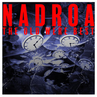 Nadroa - The Old Were Best