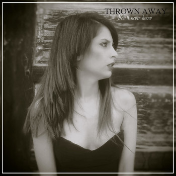 Thrown Away - You'll Never Know