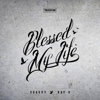 2savvy & Kay V - Blessed My Life (feat. Austin Leeds & Rico Nivel)
