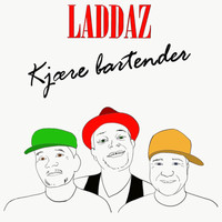 Laddaz - Kjære Bartender