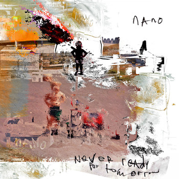 NANO - Never Ready for Tomorrow