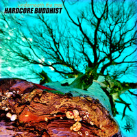 Hardcore Buddhist - Underneath the Tree