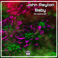 John Reyton - Baby (Remixed)