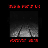 Death Party UK - Forever Song