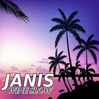 Janis - Wine Slow