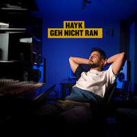 Hayk - Geh nicht ran