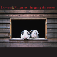 Lowen & Navarro - Hogging the Covers