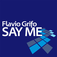 Flavio Grifo - Say Me