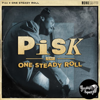 Pisk - One Steady Roll
