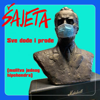 Šajeta - Sve dođe i prođe (molitva jednog hipohondra)