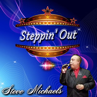 Steve Michaels - Steppin' Out