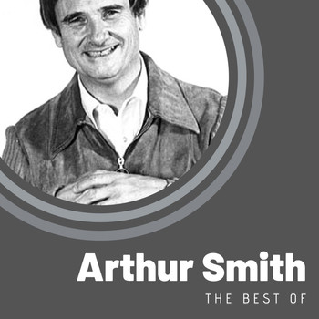 Arthur Smith - The Best of Arthur Smith