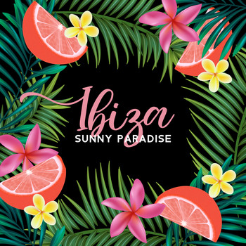 Ibiza Deep House Lounge - Ibiza Sunny Paradise