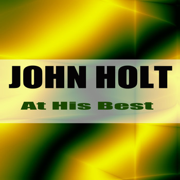John Holt - At His Best
