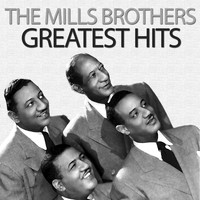 The Mills Brothers - Greatest Hits