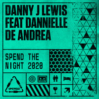 Danny J Lewis - Spend The Night 2020 (Danny's Refix)