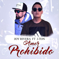 Joy Rivera - Amor Prohibido (feat. J-Ton)