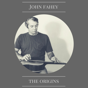 John Fahey - The Origins