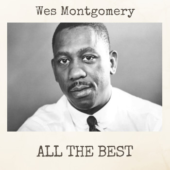 Wes Montgomery - All the Best