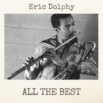 Eric Dolphy - All the Best
