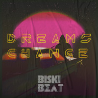 Biskibeat / - Dreams Change