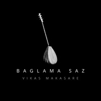 Vikas Makasare / - Baglama Saz