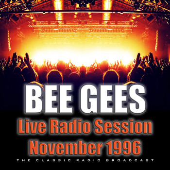 Bee Gees - Live Radio Session November 1996 (Live)