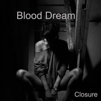 Blood Dream / - Closure