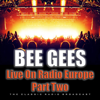 Bee Gees - Live On Radio Europe Part Two (Live)