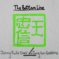 Jonny Falls Over / - The Bottom Line (Jung Sun Sessions)