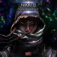 Nikki S - Show Me Your Face