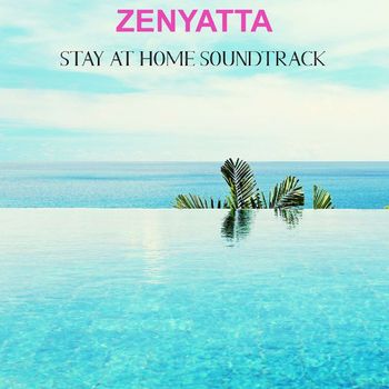 Zenyatta - Stay at Home Soundtrack