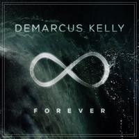 DeMarcus Kelly - Forever