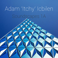 Adam 'Itchy' Icbilen / - Soundscapes 1A