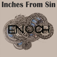 Inches from Sin - Enoch