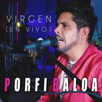 Porfi Baloa - Virgen (En Vivo)