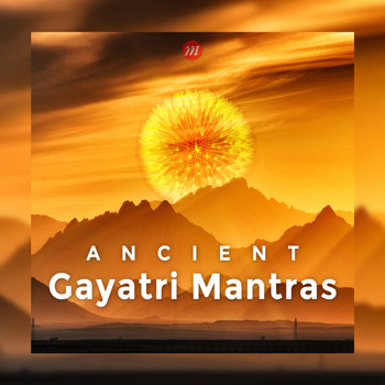 Mahakatha - Ancient Gayatri Mantras for Healing and Meditation