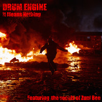 Drum Engine - It Means Nothing