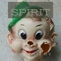 Disconnected spirit - Broken Toy