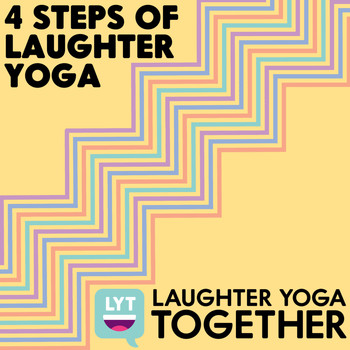 Laughter Yoga Together - 4 Steps of Laughter Yoga